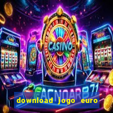 download jogo euro truck simulator 2